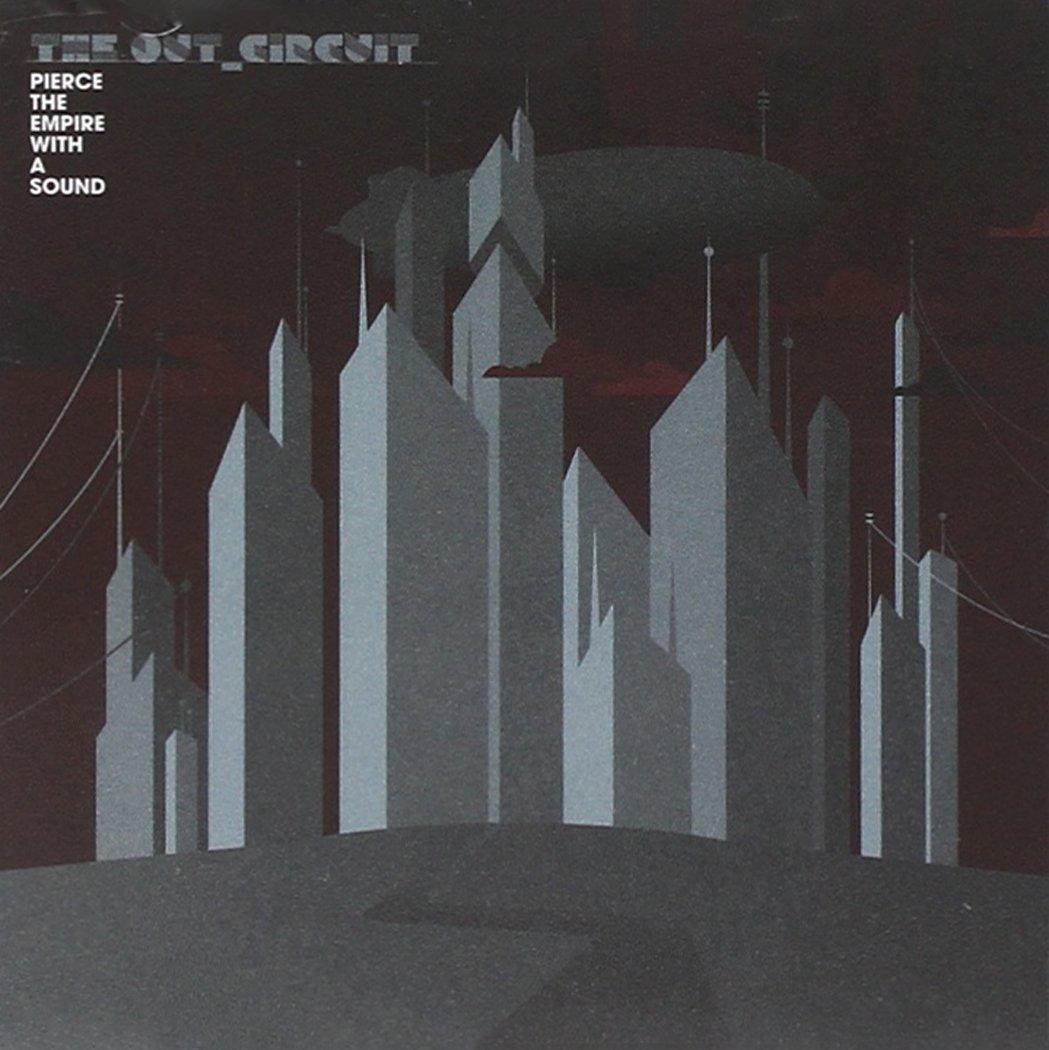 Out Circuit, The - Pierce The Empire With A Sound