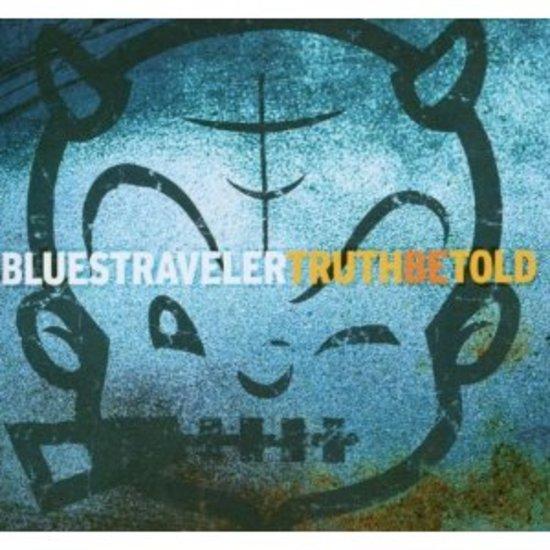 Blues Traveler - Truth be told