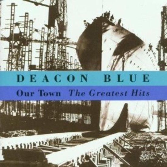 Deacon Blue - Our Town The Greatest Hits