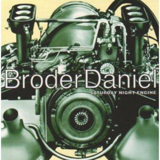 Broder Daniel - Saturday Night Engine