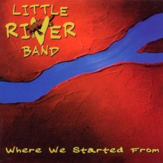 Little River Band - Where we started from