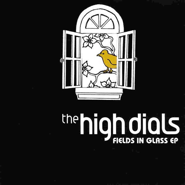 High Dials, The - Fields In Glass EP