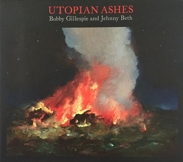 Gillespie, Bobby; Beth, Jehnny - Utopian Ashes