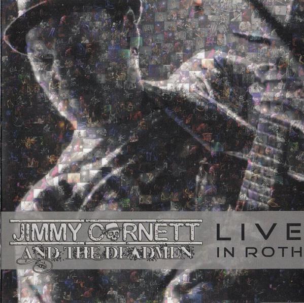 Cornett, Jimmy / The Deadmen - Live In Roth