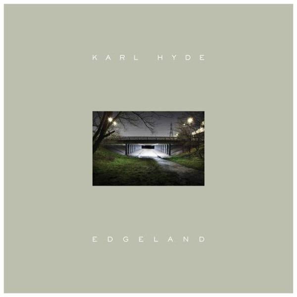 Hyde, Karl - Edgeland UNDERWORLD