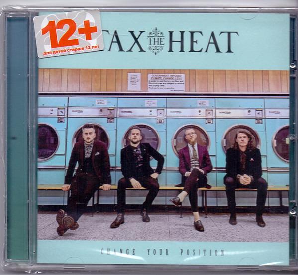 Tax The Heat - Change Your Position