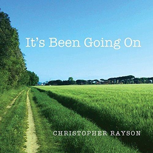 Rayson, Christopher - It's Been Going On