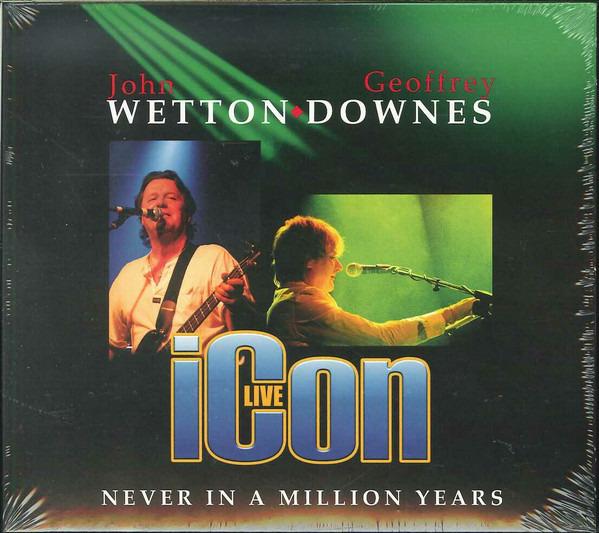 Wetton / Downes - iCon Live - Never In A Million Years