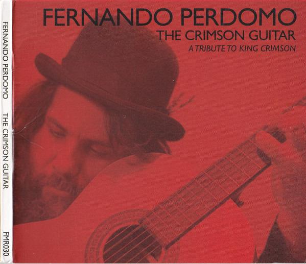 Perdomo, Fernando - The Crimson Guitar King Crimson Tribute
