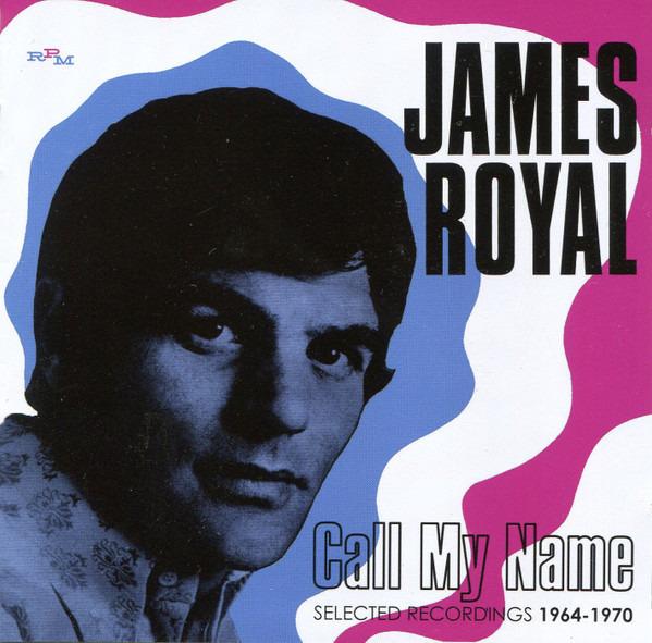 James Royal - Call My Name: Selected Recordings 1964-1970