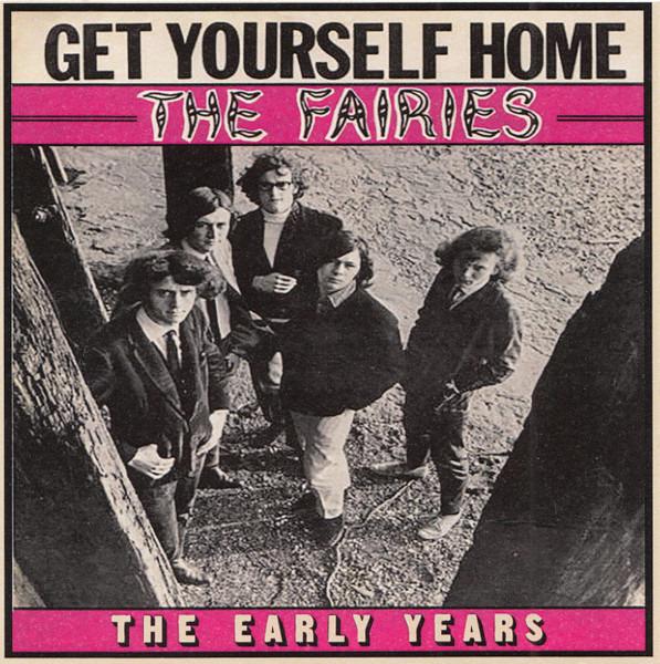 Fairies, The - Get Yourself Home (The Early Years)