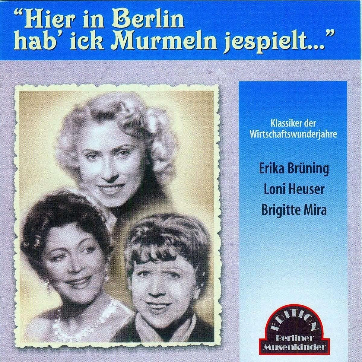 Mira, Brigitte - Hier in Berlin Hab' Ick Murmeln Jespielt