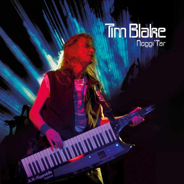 Blake, Tim - Noggi 'Tar -> EX HAWKWIND GONG
