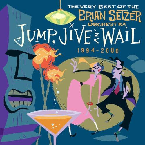 Setzer, Brian Orchestra - Jump, Jive An' Wail: The Very Best Of The Brian Setzer Orchestra (1994-2000)