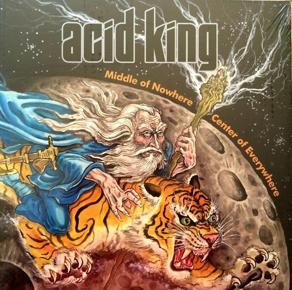 Acid King - Middle Of Nowhere, Center Of Everywhere