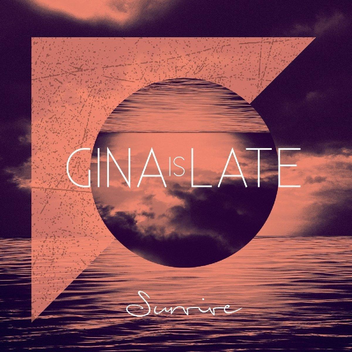 GINAisLATE - Survive
