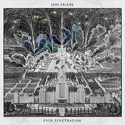 Friebe, Jens - Fuck Penetration