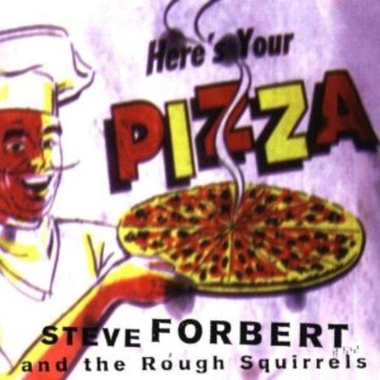 Forbert, Steve - and the Rough Squirrels Here's Your Pizza