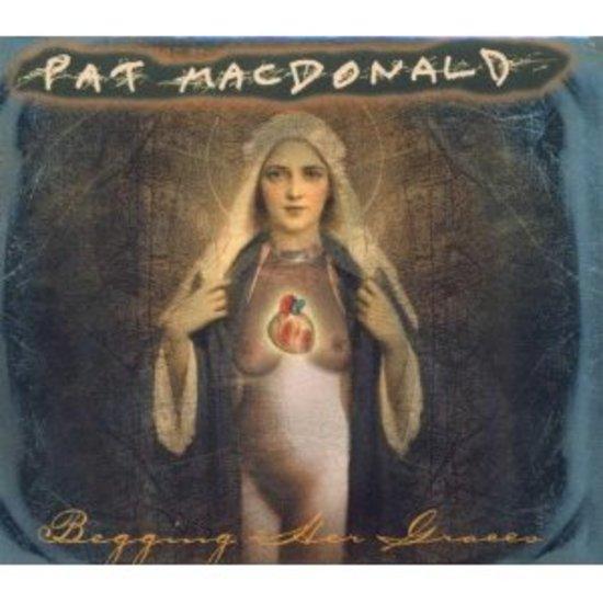 MacDonald, Pat - Begging Her Graces