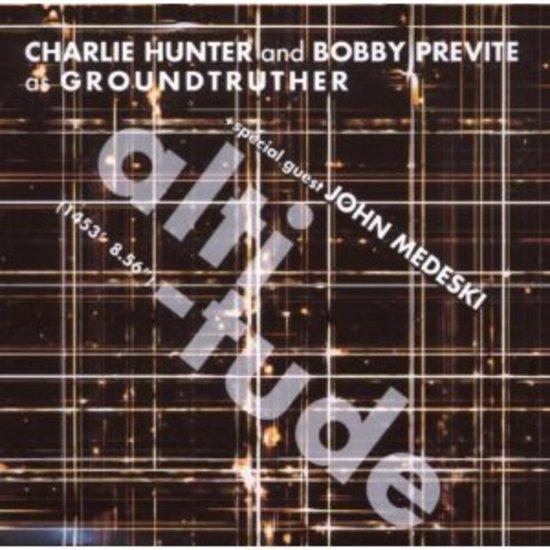 Hunter, Charlie & Previte, Bobby as Groundtruther - Altitude