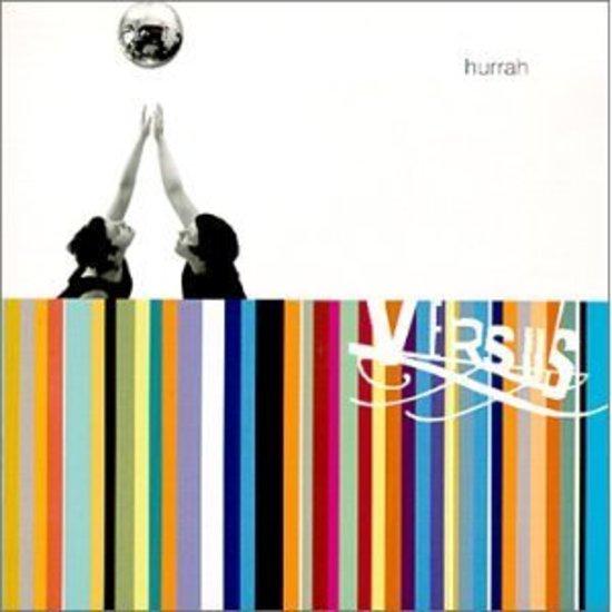 Versus - Hurrah