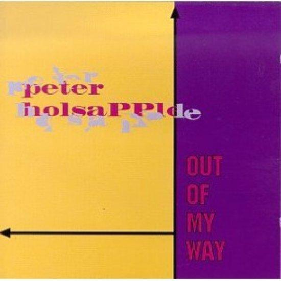 Holsapple, Peter - Out of my Way