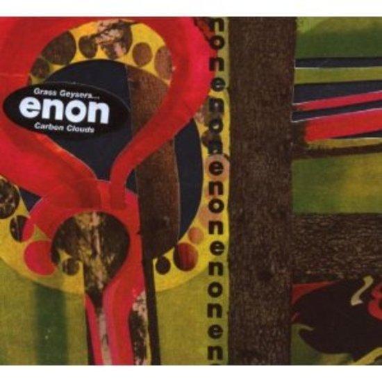 Enon - Grass Geysers...Carbon Clouds