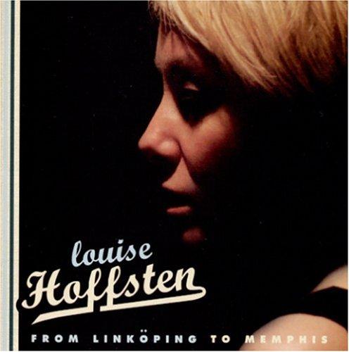 Louise Hoffsten - From Linkoping To Memphis