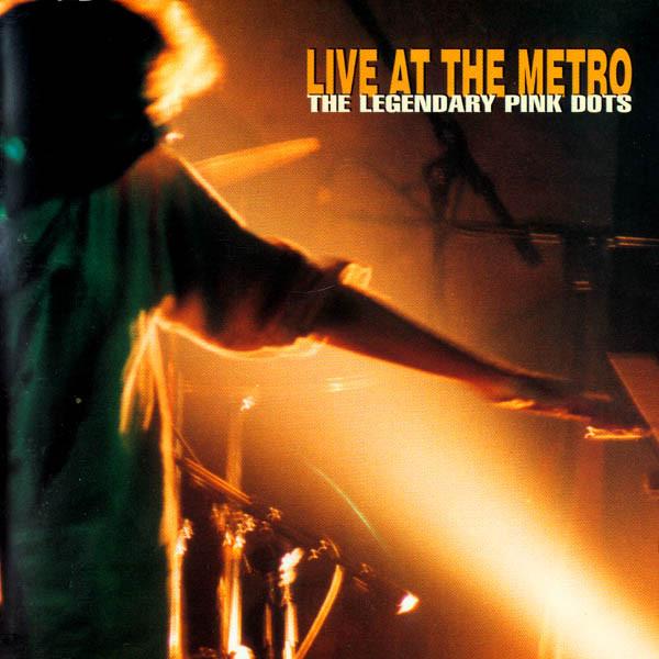 Legendary Pink Dots, The - Live At The Metro