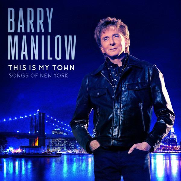 Manilow, Barry - This Is My Town (Songs Of New York)