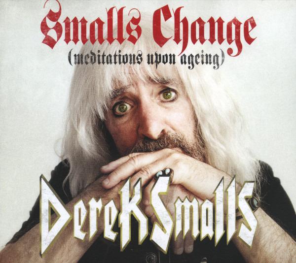 Smalls, Derek - Smalls Change (Meditations Upon Ageing)