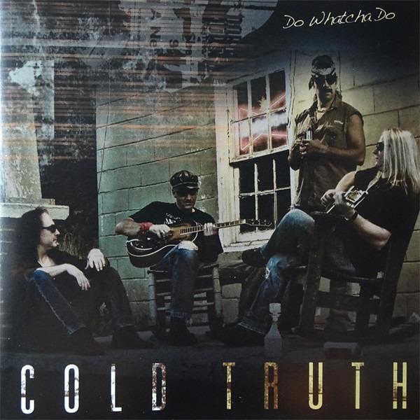 Cold Truth - Do Whatcha Do
