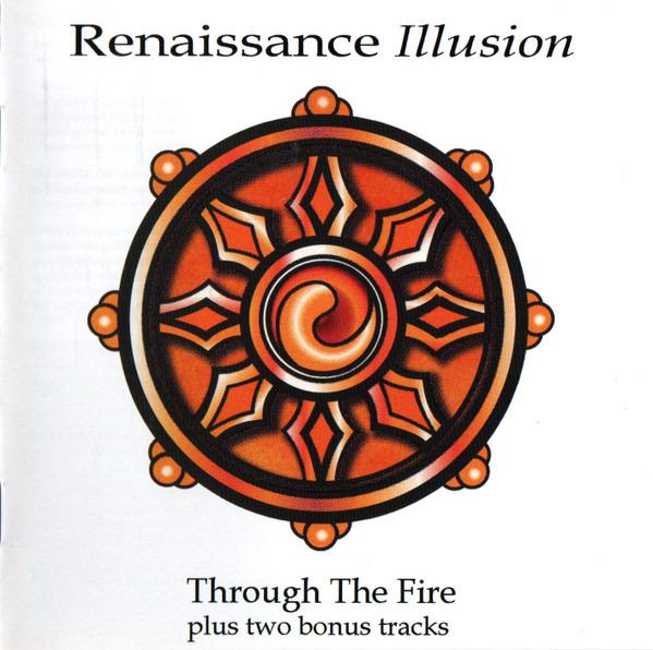 Renaissance Illusion - Through The Fire + 2 BONUSTRACKS