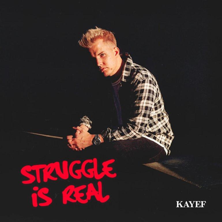 Kayef - Struggle Is Real