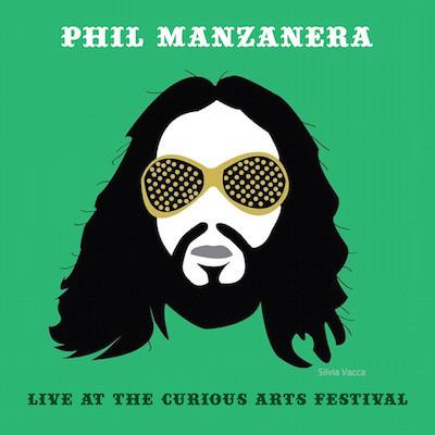 Manzanera, Phil - Live At The Curious Arts Festival