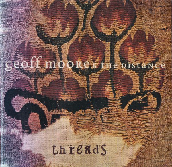 Moore, Geoff And The Distance - Threads