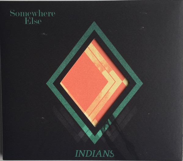 Indians - Somewhere Else