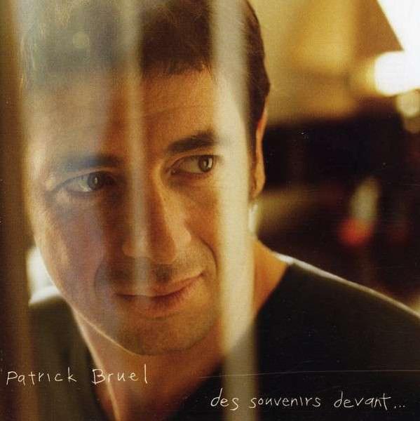 Bruel, Patrick - Des Souvenirs Devant...