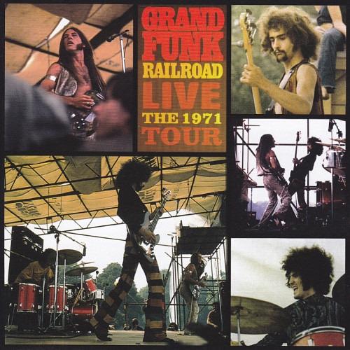Grand Funk Railroad - Live The 1971 Tour