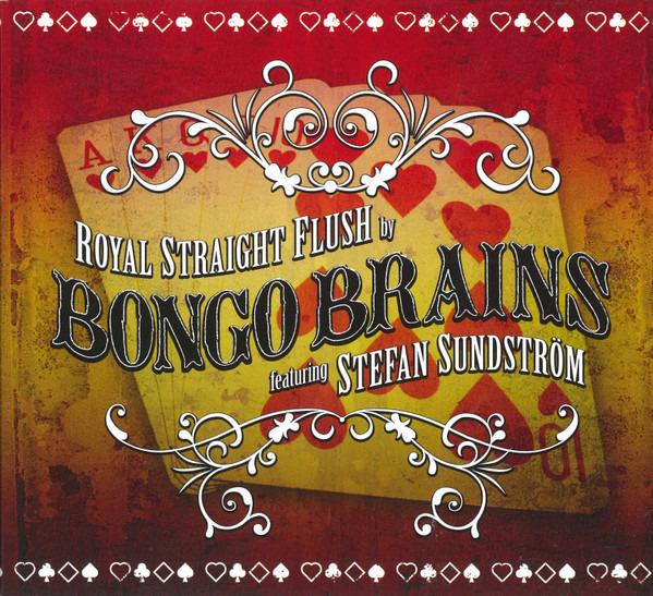 Bongo Brains Featuring Stefan Sundström - Royal Straight Flush
