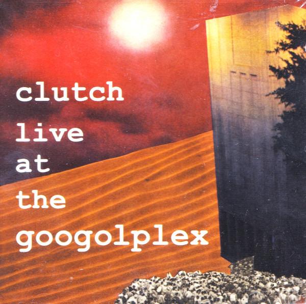 Clutch - Live At The Googolplex