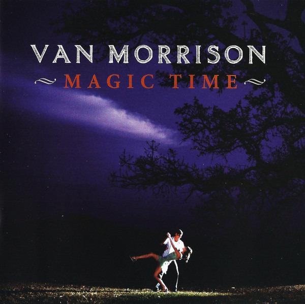 Van Morrison - Magic Time