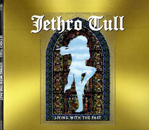 Jethro Tull - Living With The Past