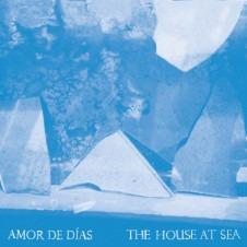 Amor De Días - The House At Sea
