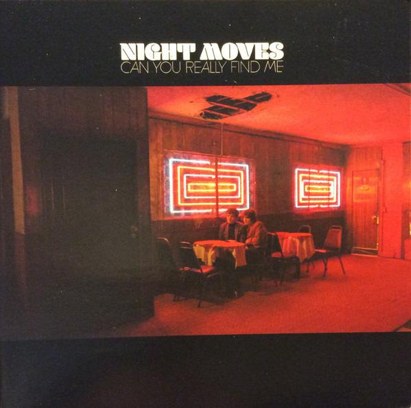 Night Moves - Can You Really Find Me