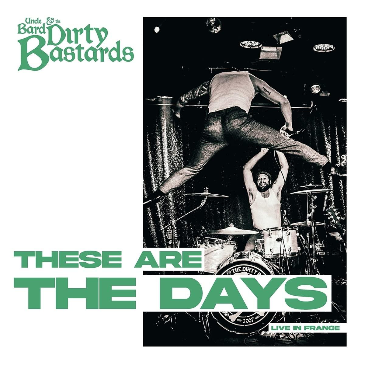 Uncle Bard & The Dirty Bastards - These Are The Days