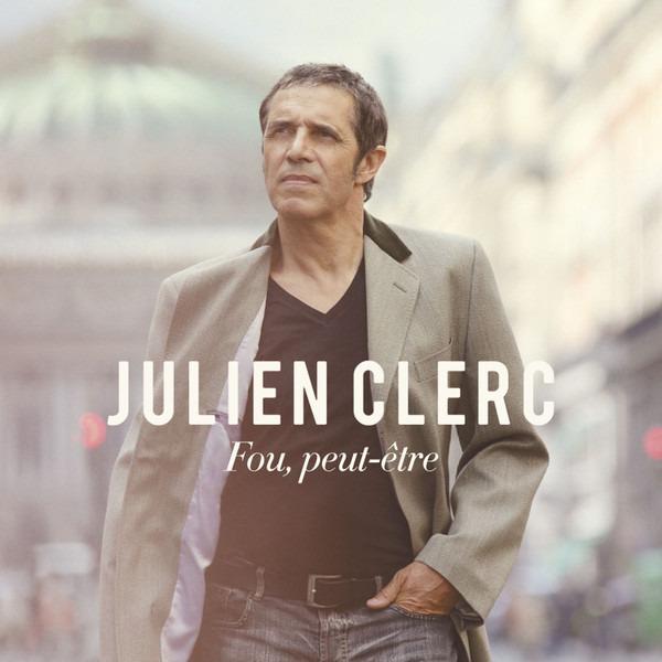 Clerc, Julien - Fou, Peut-Être