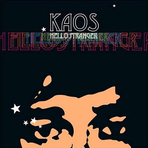 Kaos - Hello Stranger
