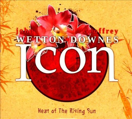 Wetton & Downes - Icon: Heat Of The Rising Sun