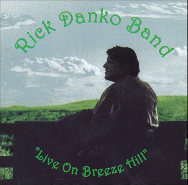 Rick Danko Band - Live On Breeze Hill